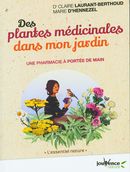 Des plantes médicinales dans mon jardin : Une pharmacie à portée de main