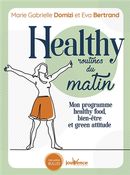 Healthy routines du matin : mon programme healthy food, bien-être et green attitude