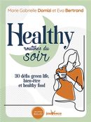 Healthy routines du soir - 30 défis green, bien-être et healthy food