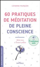 60 pratiques de méditation de pleine conscience : Reliez-vous à l'instant présent