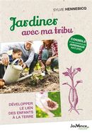 Jardiner avec ma tribu : Développer le lien des enfants à la terre