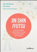 Jin Shin Jyutsu - L'art de revitaliser et d'harmoniser le corps, le mental et l'esprit par... N.E.