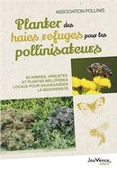 Planter des haies refuges pour les pollinisateurs - 80 arbres, arbustes et plantes mellifères...