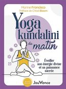 Yoga kundalini du matin - Éveiller son énergie divine et sa puissance sacrée