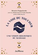 La Voie du toucher - une vision holistique du massage