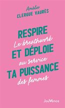 Respire et déploie ta puissance - Le breathwork au service des femmes