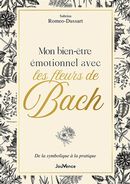 Mon bien-être émotionnel avec les fleurs de Bach - De la symbolique à la pratique