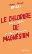 Le chlorure de magnésium - Un remède miracle méconnu