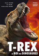 T-Rex : Le roi des dinosaures