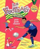 Le football raconté aux enfants - Petit guide illustré N.E.