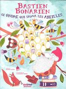 Bastien Bonarien - Le gnome qui sauva les abeilles