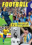 Football - 120 moments magiques