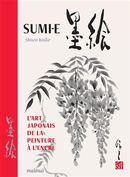 Sumi-e - L'art japonais de la peinture à l'encre N.E.