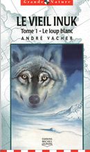 Vieil Inuk 01 : Le loup blanc