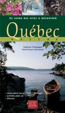 Québec Nature : Le guide des sites à découvrir