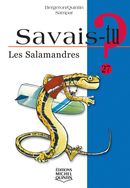 Savais-tu? 27 : Les Salamandres