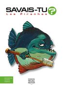 Savais-tu? 08 : Les Piranhas - En couleurs