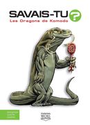 Savais-tu? 42 : Les Dragons de Komodo - En couleurs