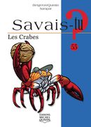 Savais-tu? 55 : Les Crabes