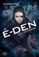 E-Den 03 : Les mutants