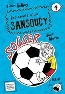 Soucis d'un Sansoucy 04 : Soccer