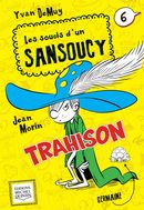Soucis d'un Sansoucy 06 : Trahison