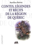 Contes, légendes et récits de la région de Québec