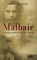Malbaie 02 : La possédée de Saint-Irénée
