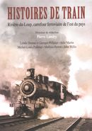 Histoires de train  Rivière-du-Loup, carrefour ferroviaire de l'est du Pays