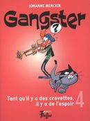Gangster 04 : Tant qu'il y a des crevettes, il y a de l'espoir