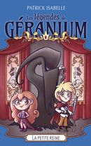 Les légendes de Géranium 01 : La petite reine