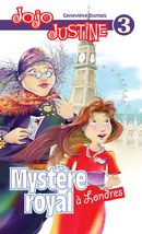 Jojo et Justine 03 : Mystère royal à Londres