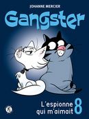 Gangster 08 : L'espionne qui m'aimait