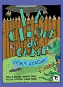 La Clique du camp 07 : Vénus attaque!