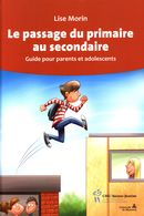 Le passage du primaire au secondaire : Guide pour parents et adolescents
