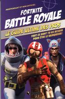 Fortnite Battle royale : Le guide ultime des pros