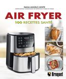 Air Fryer - 100 recettes santé