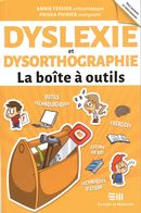 Dyslexie et Dysorthographie - La boîtes à outils