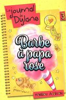 Le journal de Dylane 03 : Barbe à papa rose