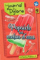 Le journal de Dylane 09 : Popsicle au melon d'eau N.E.
