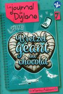Le journal de Dylane 07 : Bretzel géant au chocolat N.E.