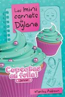 Les mini carnets de Dylane : Cupcakes en folie !