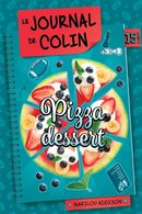 Le journal de Colin HS 15 1/2 : Pizza dessert