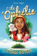 L'île d'Ophélie 01 : La magie d'Ophélie