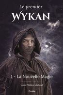 Le premier Wykan 01 : La nouvelle magie