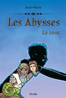 Les Abysses 02 : La roue