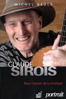 Claude Sirois : Pour l'amour de la musique