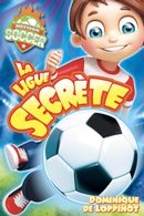 Mission soccer 01 : La ligue secrète