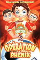 Mission soccer 02 : Opération Phénix