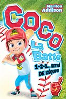 Coco La Batte 01 : 1-2-3... Retiré de l'équipe!